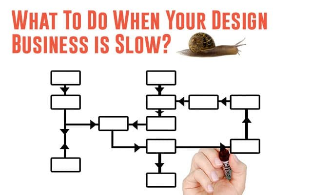 What To Do When Your Design Business is Slow?
